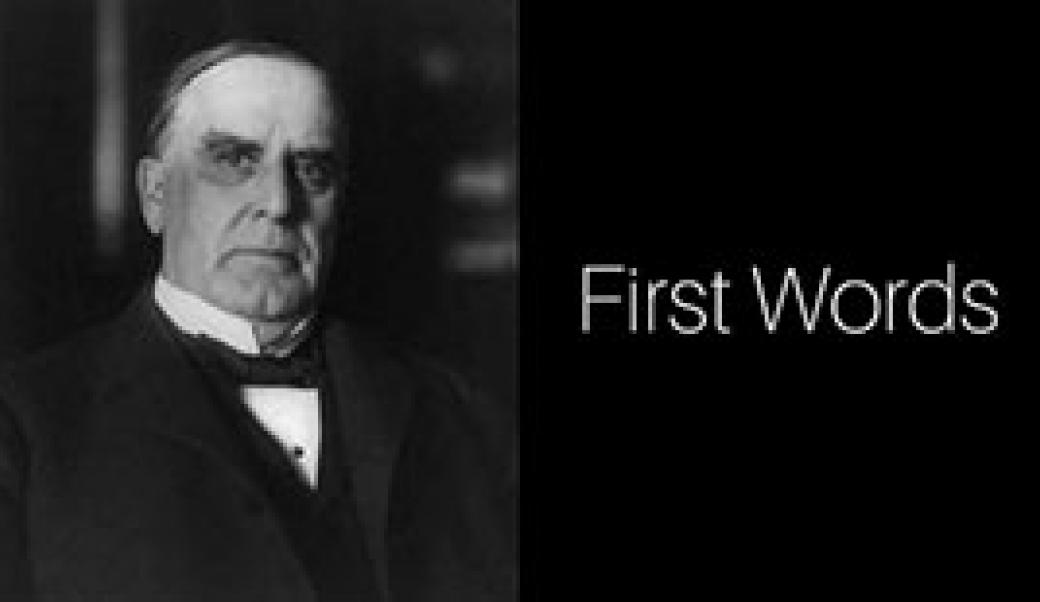 First Words: William McKinley